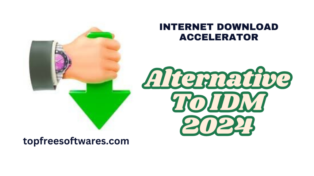 Internet Download Accelerator Alternatives to IDM in 2024​