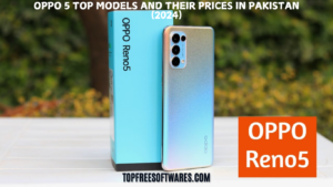 Oppo 5 Top Models and Their Prices in Pakistan (2024)