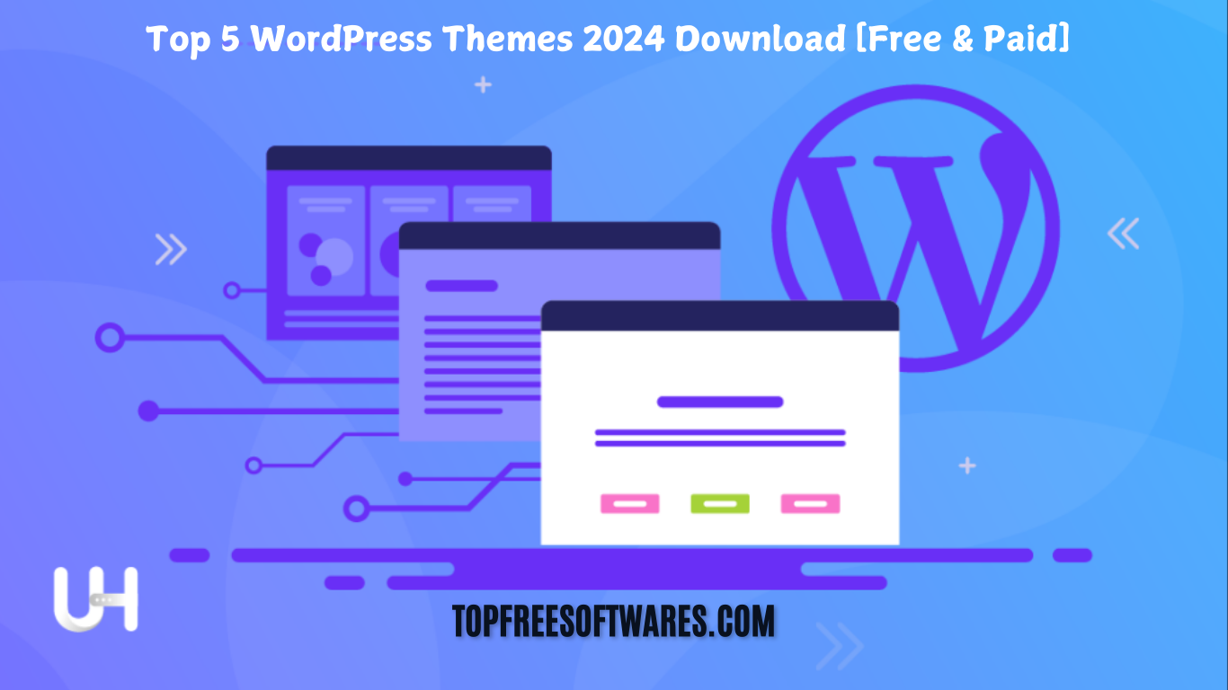 Top 5 WordPress Themes 2024 Download [Free & Paid]
