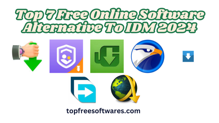 Top 7 Free Online Software Alternative To IDM 2024