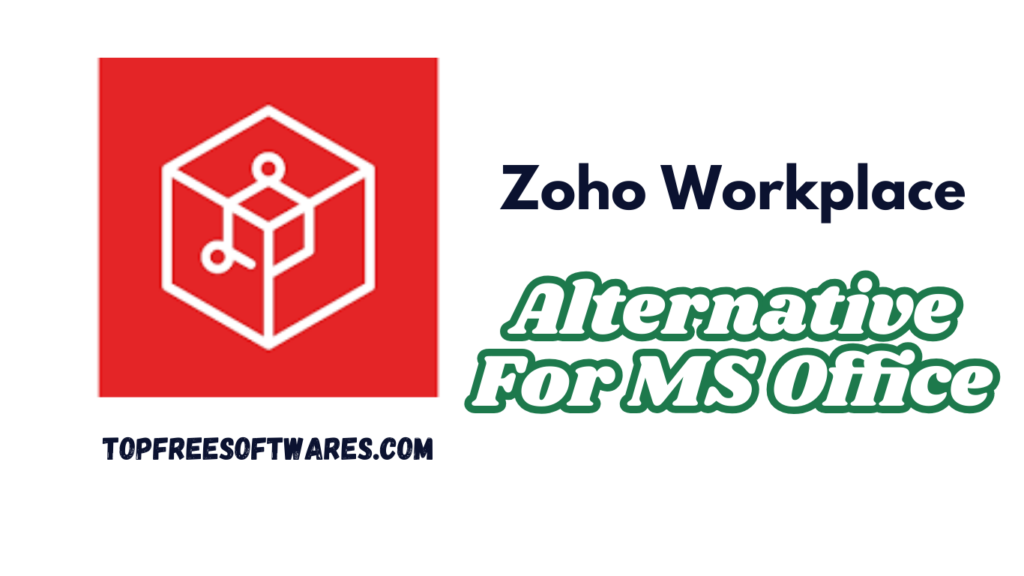 Zoho Workplace Alternatives For MS Office